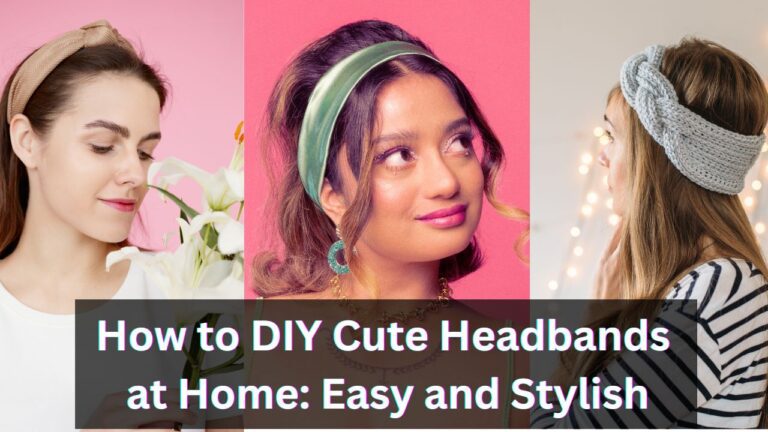 DIY Cute Headbands at Home: Easy and Stylish.