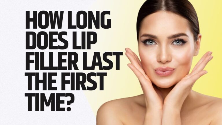 How Long Does Lip Filler Last The First Time
