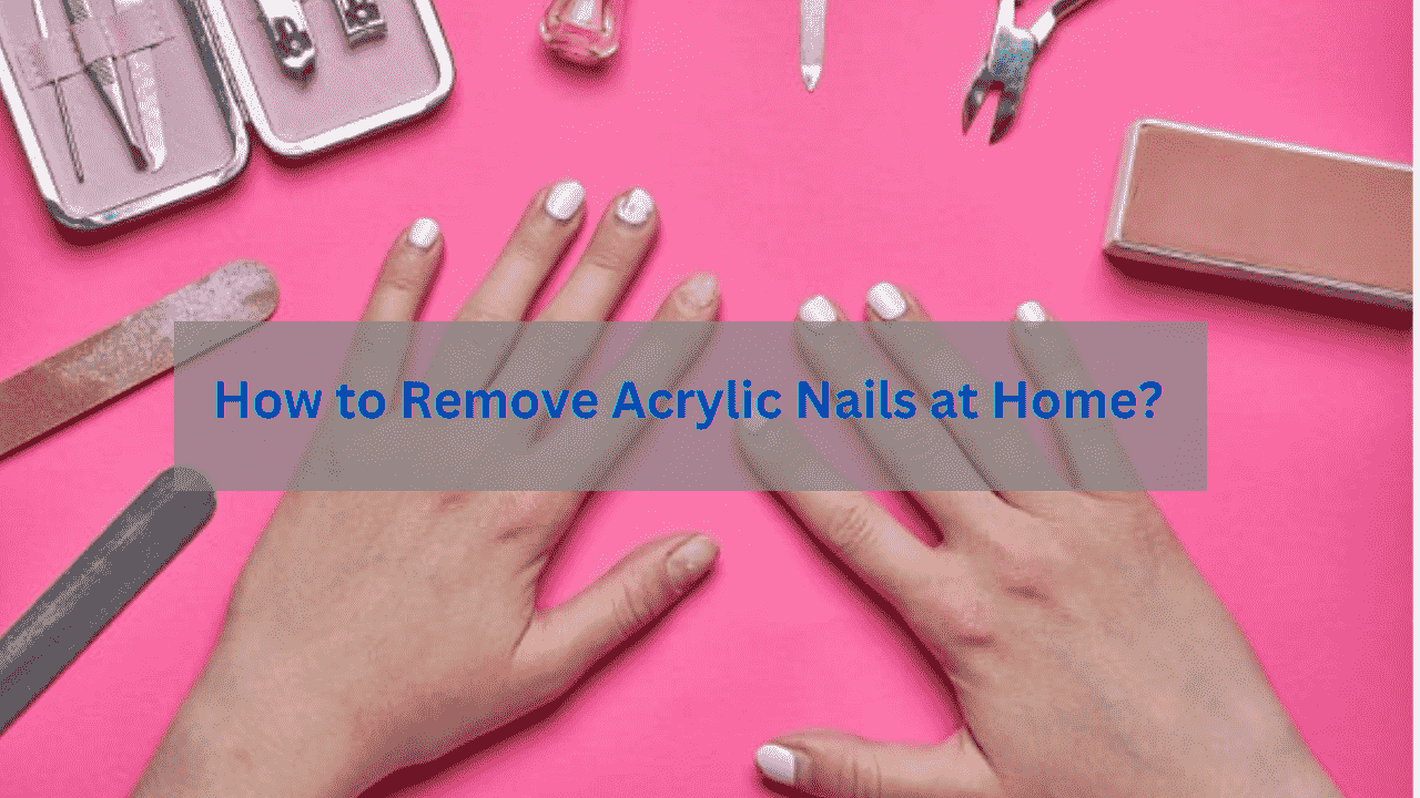 How To Remove Acrylic Nails At Home 2 