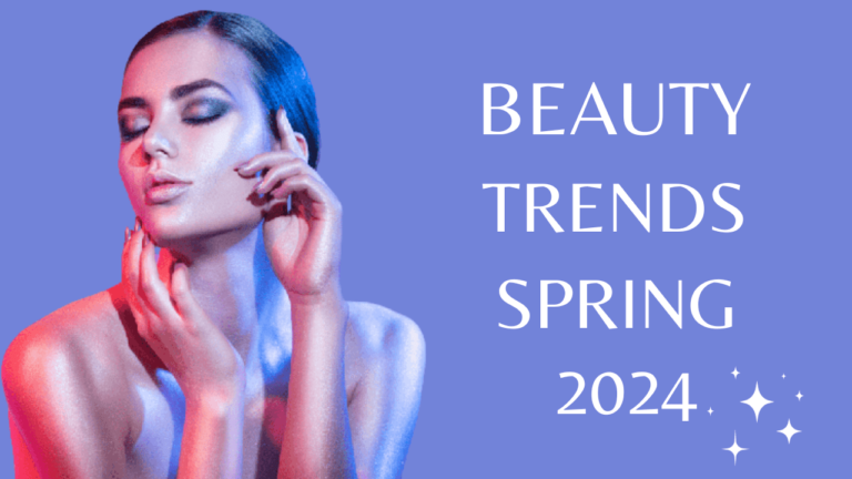 What are the hottest Beauty trends Spring 2024?
