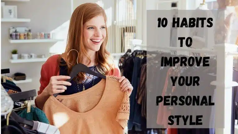 10 Habits to Improve Your Personal Style