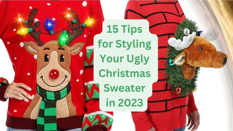 Tips for Styling Your Ugly Christmas Sweater in 2023
