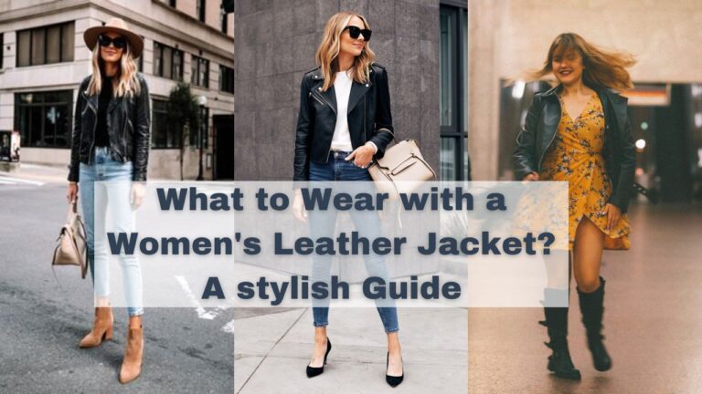 What to Wear with a Women’s Leather Jacket? A stylish Guide