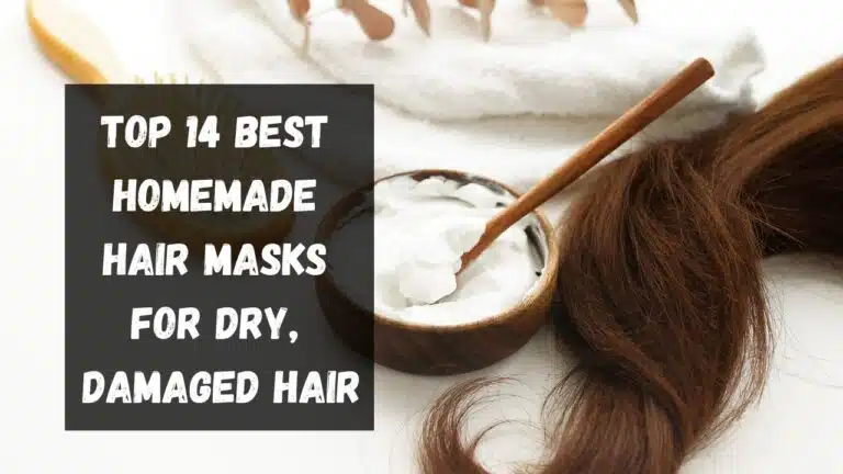 Top 14 Best Homemade Hair Masks for Dry, Damaged Hair