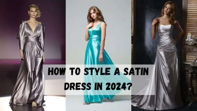 Different ways to Style a Satin Dress in 2024